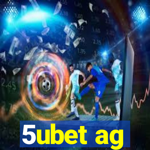 5ubet ag